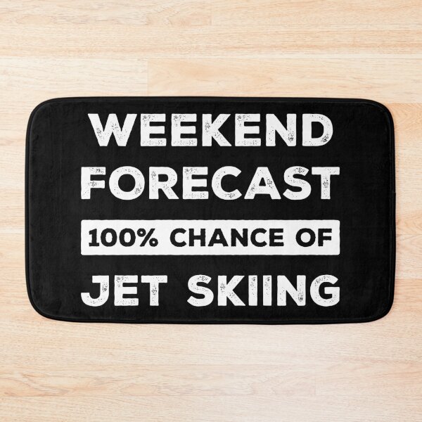 Item preview, Weekend Forecast 100% Chance Of Jet Skiing Funny designed and sold by RareBunny.