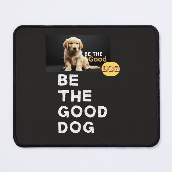 Item preview, BE THE GOOD DOG" T-SHIRT – SPREAD POSITIVITY IN STYLE! designed and sold by Mikel-empire.