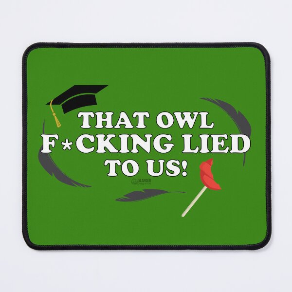 Item preview, That Owl Lied to Us! (Ver. 2) designed and sold by IslandDesignArt.