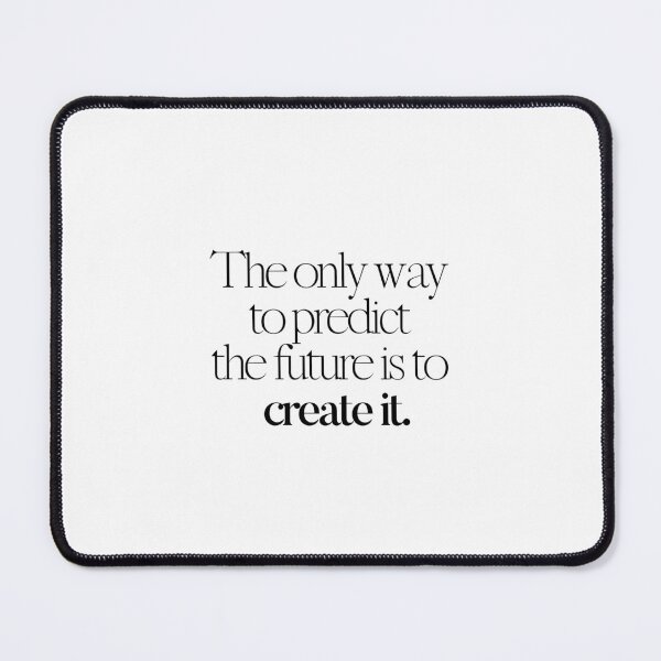 Item preview, The only way  to predict  the future is to  create it. designed and sold by effortless business growth.