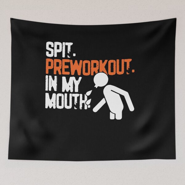 Item preview, Spit Preworkout In My Mouth Funny Saying designed and sold by Dressed For  Duty.