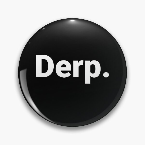 Artikelvorschau, Derp. entworfen und verkauft von Text-based T-Shirts and Gifts.