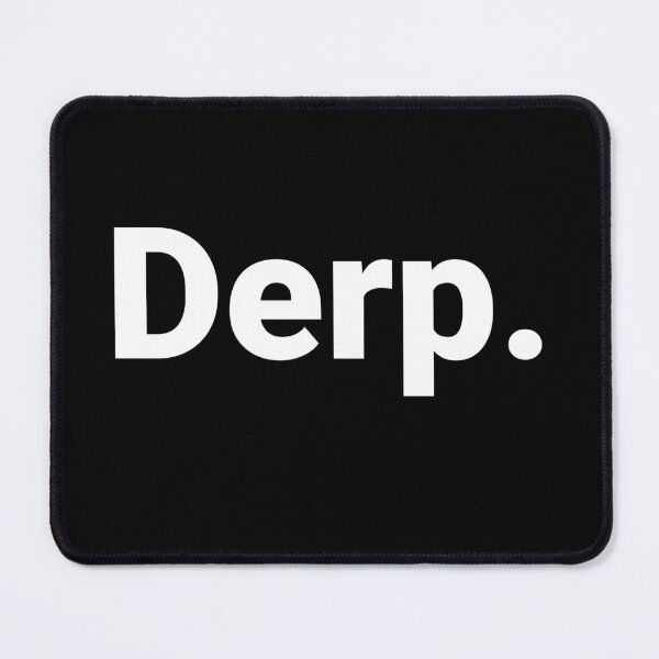Item preview, Derp. designed and sold by Text-based T-Shirts and Gifts.
