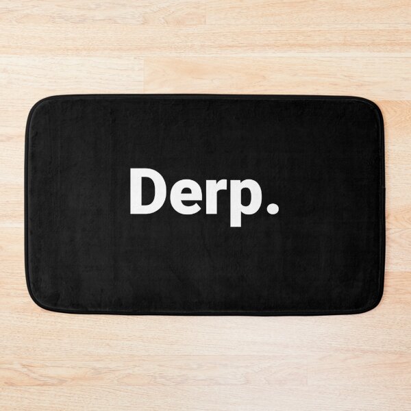 Item preview, Derp. designed and sold by Text-based T-Shirts and Gifts.