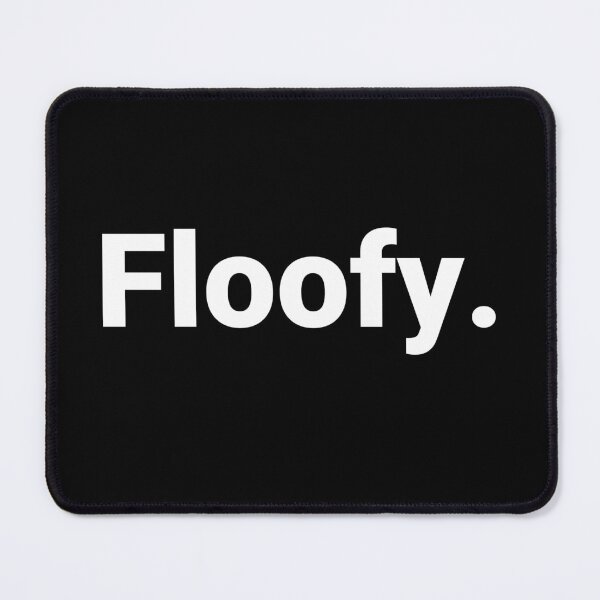Item preview, Floofy. designed and sold by Text-based T-Shirts and Gifts.