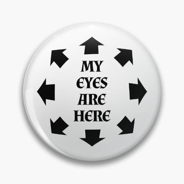 Item preview, MY EYES ARE HERE designed and sold by aurora-borealis.