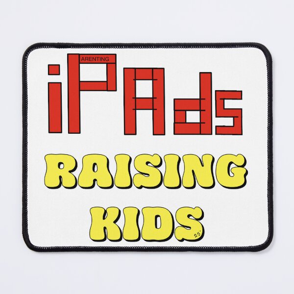 Item preview, Ipads Raising Kids designed and sold by Shooz34.