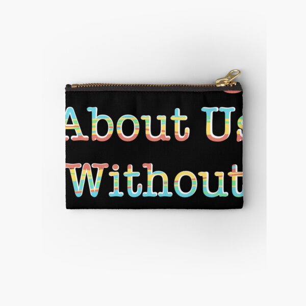 Item preview, Nothing About Us Without Us designed and sold by griffinart.