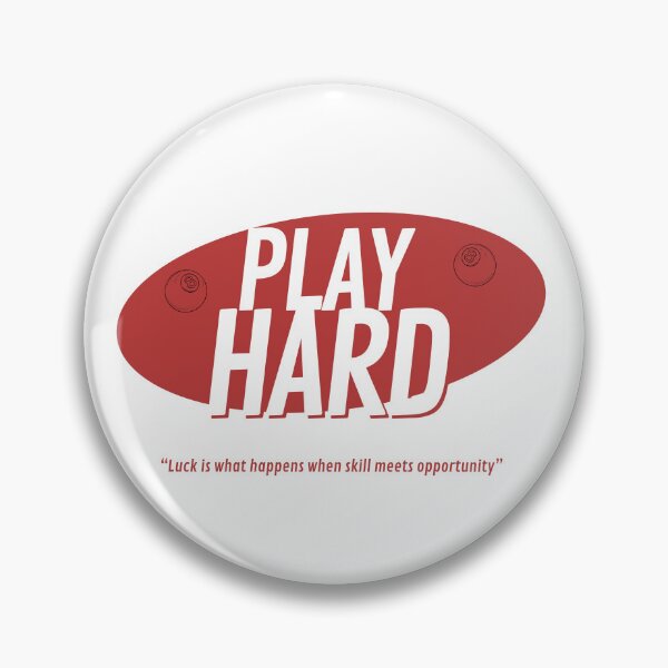 Item preview, Play Hard: Luck Is What Happens When Skill Meets Opportunity. designed and sold by nyblydd.