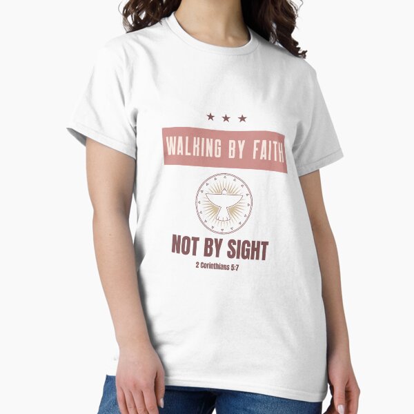 Item preview, Walking by Faith, Not by Sight – 2 Corinthians 5:7 Christian Spirituality  designed and sold by LamountTees.