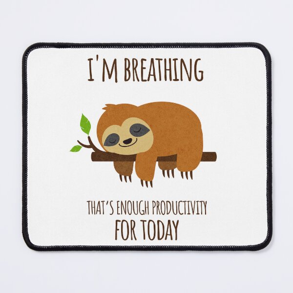Item preview, Sloth mode - productivity at a minimum. Breathe designed and sold by beDiceDesigns.