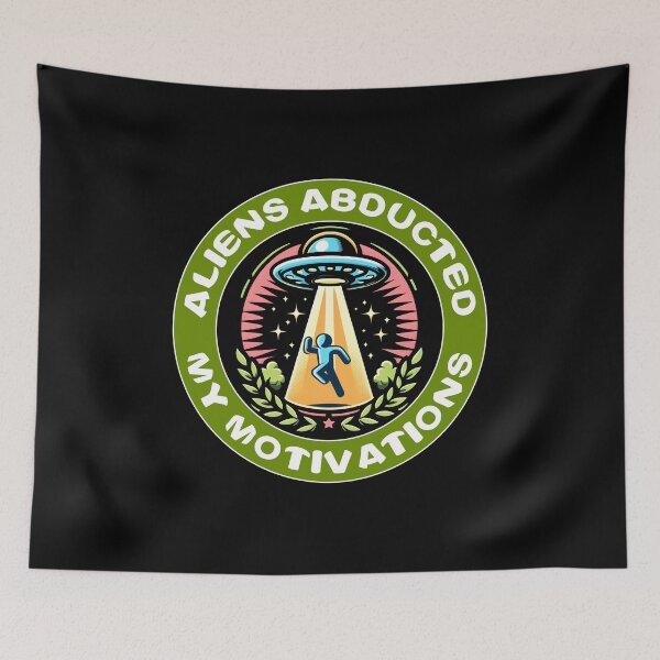 Item preview, ALIENS ABDUCTED MY MOTIVATIONS designed and sold by KEF Custom.