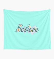 Believe with green and white flowers. Wall Tapestry