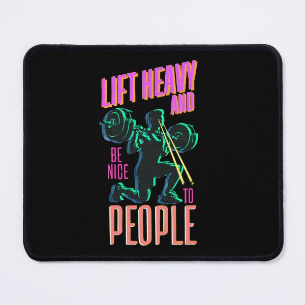 Item preview, Lift heavy and be nice to people designed and sold by IHateDumplings.
