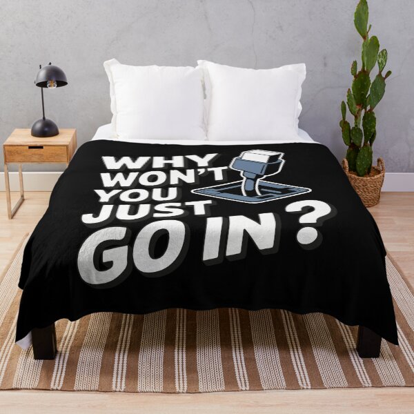 Item preview, Why Won’t You Just Go In? designed and sold by TrippyOutfitter.