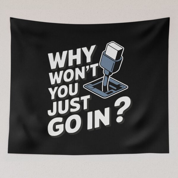 Item preview, Why Won’t You Just Go In? designed and sold by TrippyOutfitter.