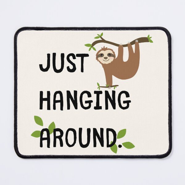 Item preview, Just Hanging Around – Cute Sloth Chill Vibes designed and sold by Doodle Whimsy.