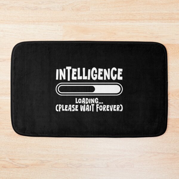 Item preview, Intelligence Loading… (Please Wait Forever) designed and sold by TrippyOutfitter.