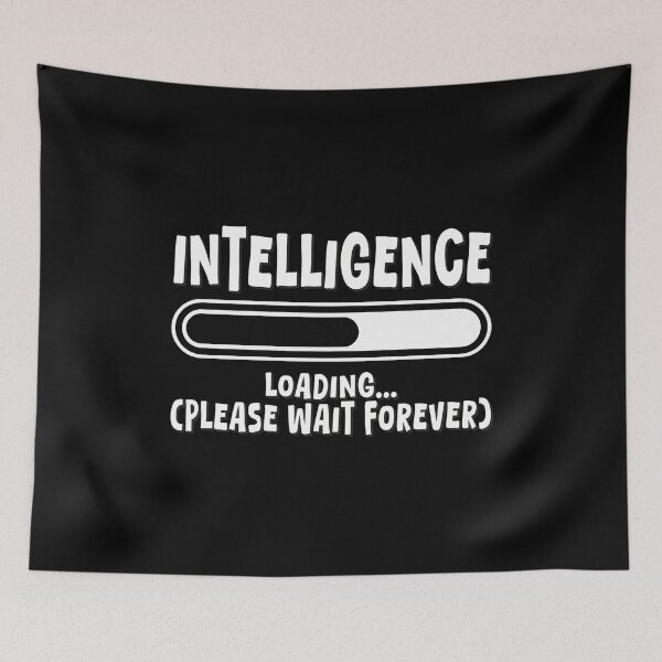 Item preview, Intelligence Loading… (Please Wait Forever) designed and sold by TrippyOutfitter.