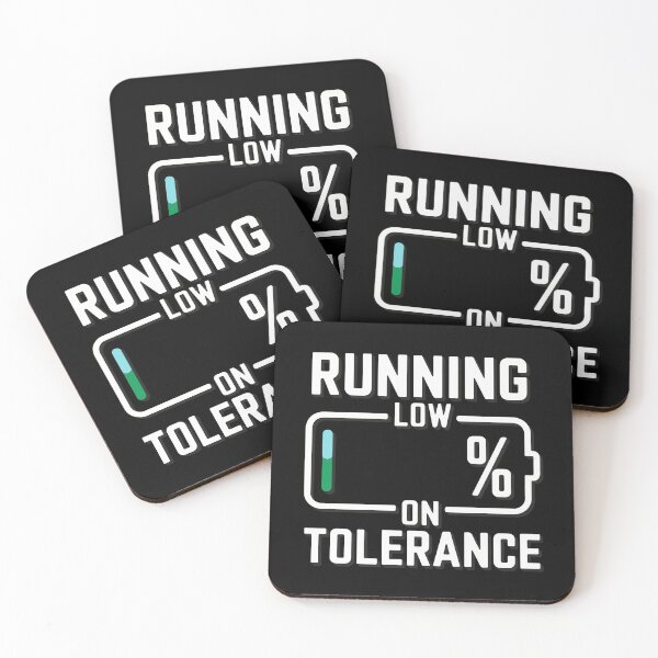 Item preview, Running Low on Tolerance designed and sold by TrippyOutfitter.