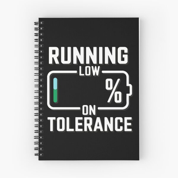 Item preview, Running Low on Tolerance designed and sold by TrippyOutfitter.