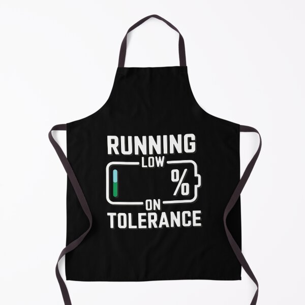 Item preview, Running Low on Tolerance designed and sold by TrippyOutfitter.