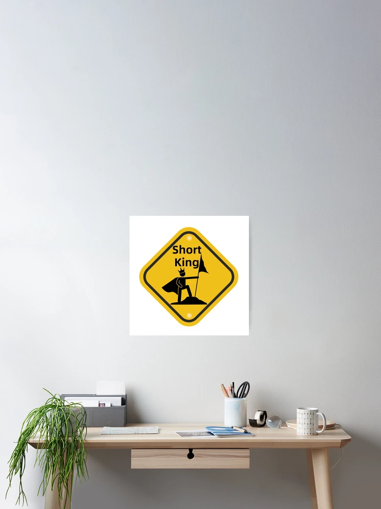 Thumbnail 2 of 3, Poster, Short King Warning designed and sold by PlumTreeDesign.