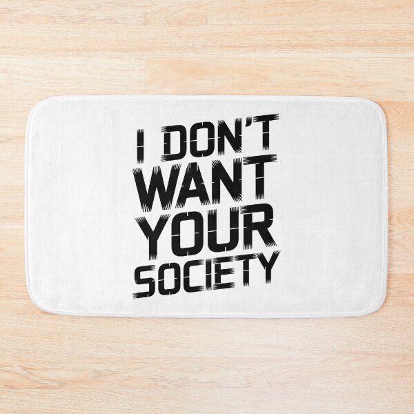 Item preview, I Don't Want Your Society designed and sold by ZAIKY DREAMS.