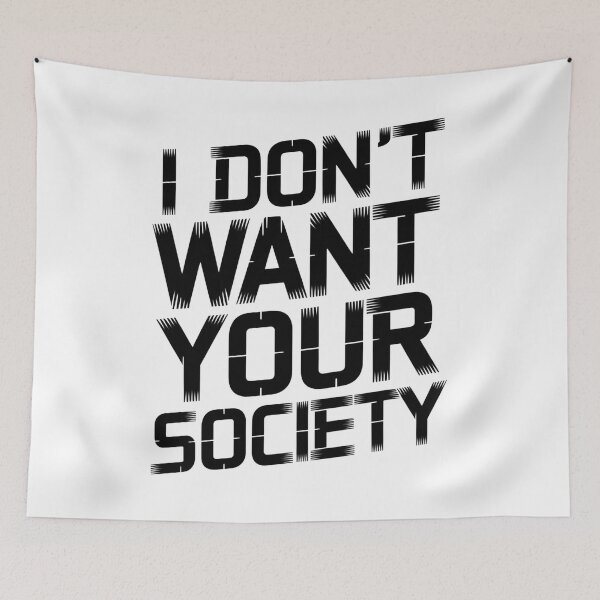 Item preview, I Don't Want Your Society designed and sold by ZAIKY DREAMS.
