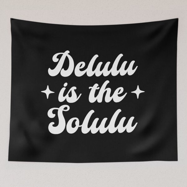 Item preview, Delulu Is The Solulu designed and sold by ZoollGraphics.