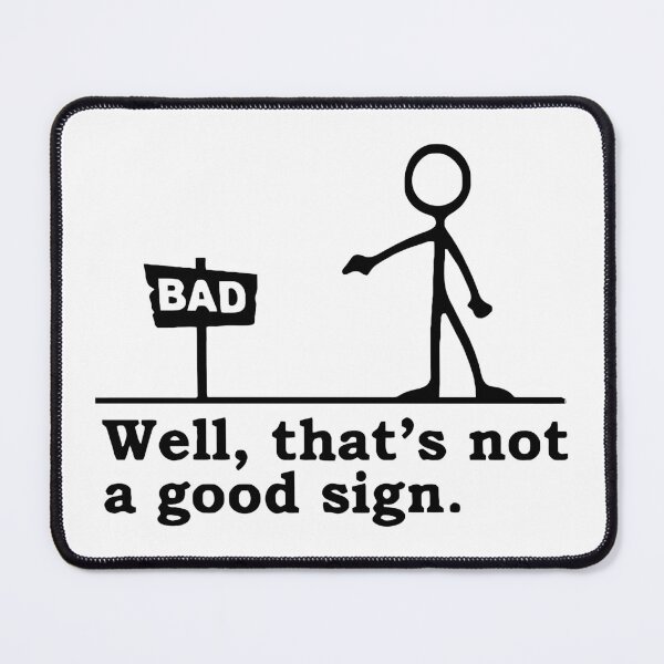 Item preview, Not A Good Sign designed and sold by Angry Swan Designs.