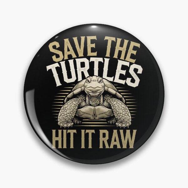 Item preview, Save The Turtles Hit It Raw designed and sold by AniArtPL.