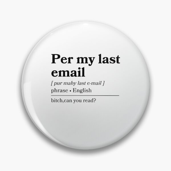 Item preview, Per my last email funny coworker designed and sold by fashion-label.