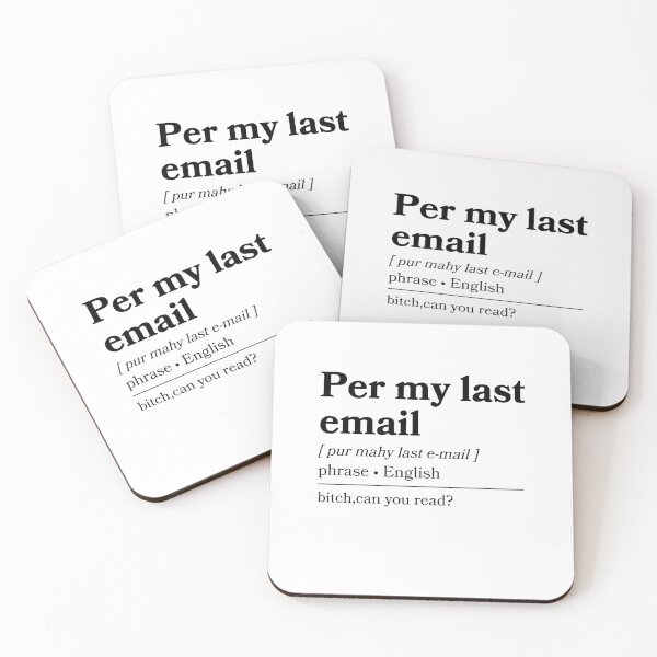 Item preview, Per my last email funny coworker designed and sold by fashion-label.