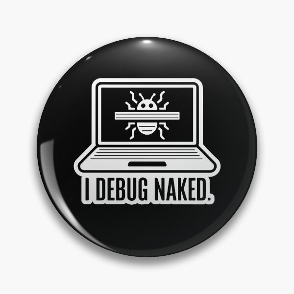 Item preview, I Debug Naked designed and sold by TrippyOutfitter.