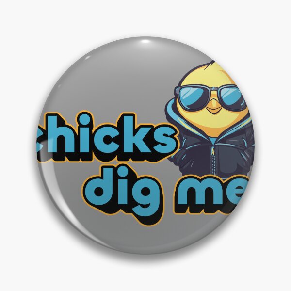 Item preview, Chicks Dig Me  designed and sold by Fixelgraphic.