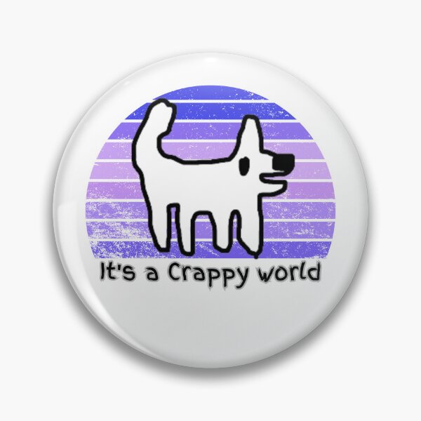Item preview, It's a crappy world - Happy dog / crappy dog designed and sold by TheRubberOnion.