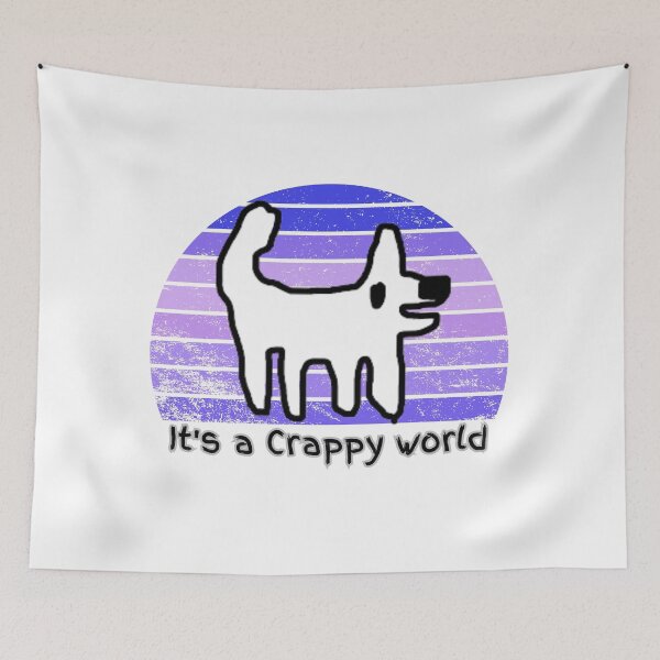 Item preview, It's a crappy world - Happy dog / crappy dog designed and sold by TheRubberOnion.
