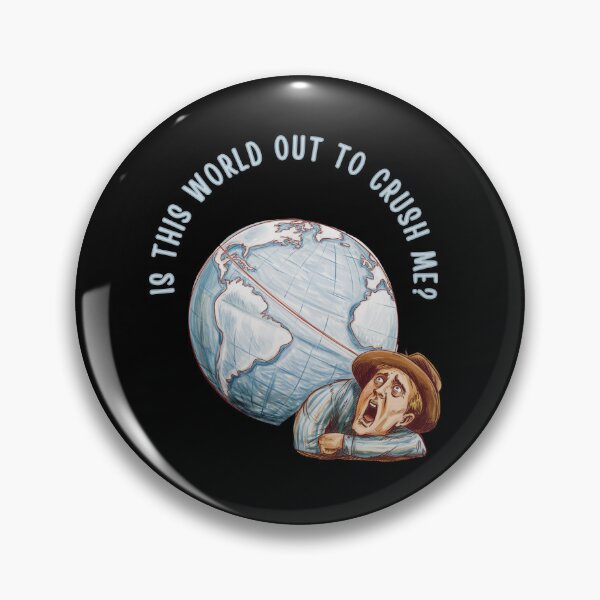 Item preview, Is This World Out To Crush Me? designed and sold by mirciashop.