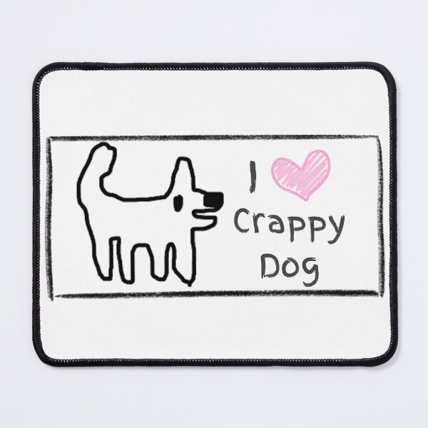 Item preview, I love crappy dog - happy dog, love and hugs designed and sold by TheRubberOnion.