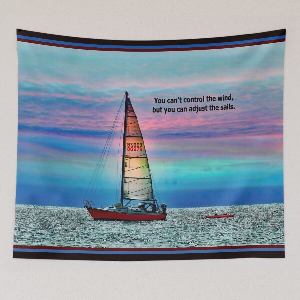 Item preview, Adjust your sails when you cant control the wind. designed and sold by Alaskandreamer.