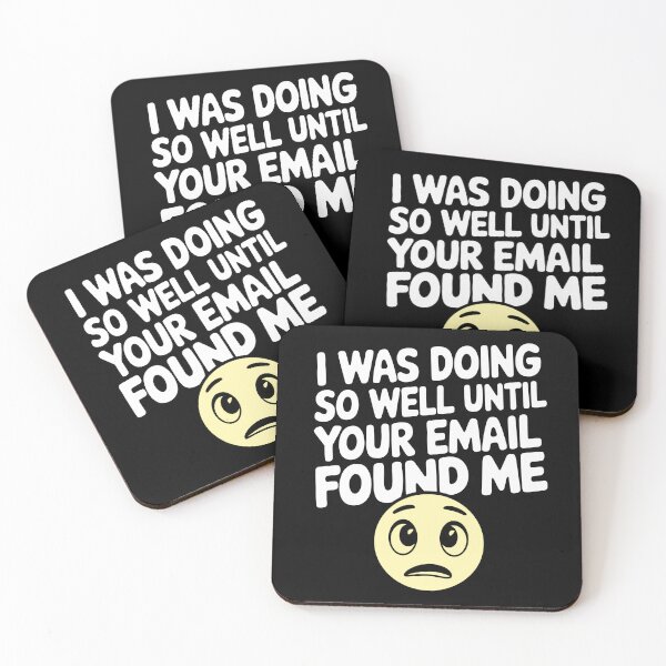 Item preview, Funny Work Email Reaction - I Was Doing So Well Until Your Email Found Me designed and sold by Aredbox.