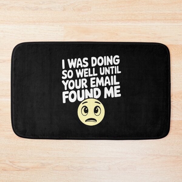 Item preview, Funny Work Email Reaction - I Was Doing So Well Until Your Email Found Me designed and sold by Aredbox.