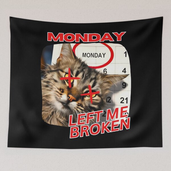 Item preview, Monday Left Me Broken – Chaotic Cat! designed and sold by Dopamine Daydream.