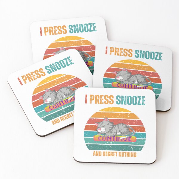 Item preview, I PRESS SNOOZE - AND REGRET NOTHING designed and sold by Valudity.