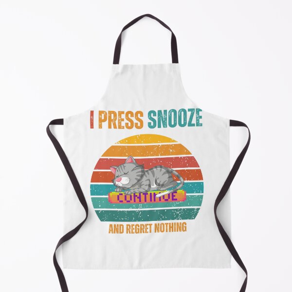 Item preview, I PRESS SNOOZE - AND REGRET NOTHING designed and sold by Valudity.