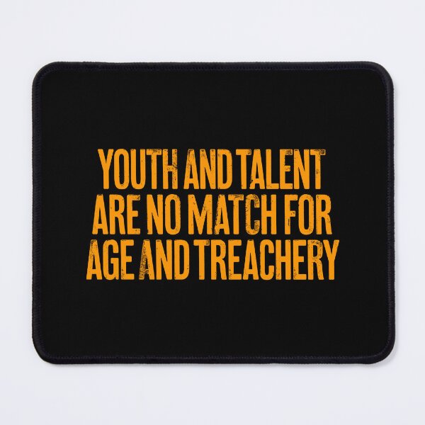 Item preview, Youth and talent are no match for age and treachery. v.2 designed and sold by x1brett.