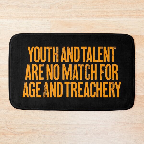 Item preview, Youth and talent are no match for age and treachery. v.2 designed and sold by x1brett.