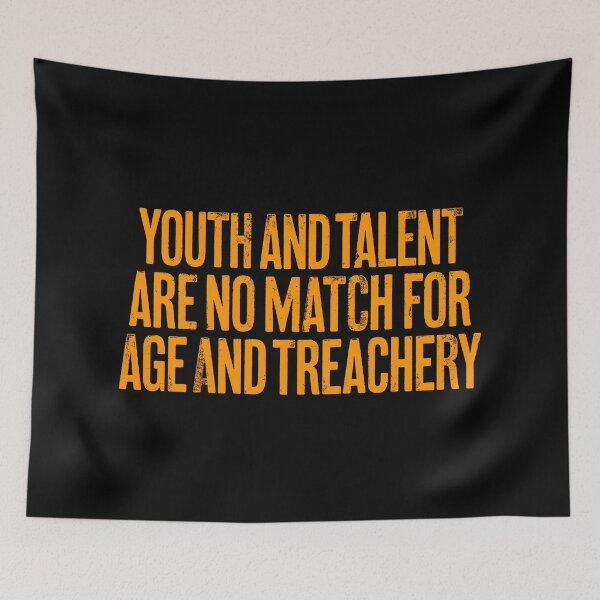 Item preview, Youth and talent are no match for age and treachery. v.2 designed and sold by x1brett.