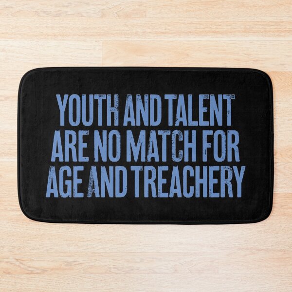 Item preview, Youth and talent are no match for age and treachery. v.3 designed and sold by x1brett.